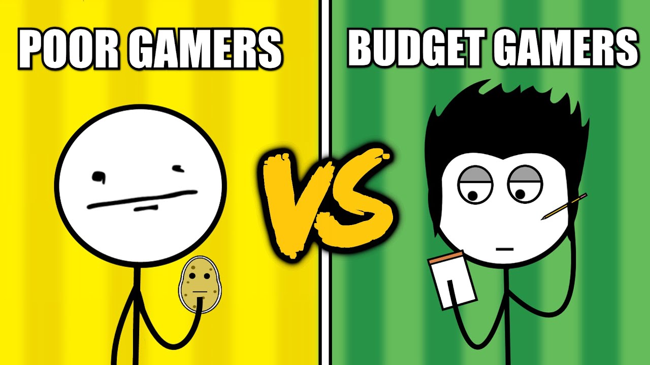Poor Gamers VS Budget Gamers