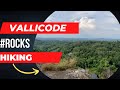 Vallicode Rocks | #Vallicode #Pathanmathitta Hiking &amp; Riding | V Log 77