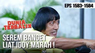 DUNIA TERBALIK - Serem Banget Liat Idoy Marah ! [25 Juni 2019]