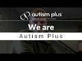About autism plus