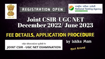 Joint CSIR-UGC NET December 2022/ June 2023 | Registration Open, Fee Details, Application Procedure