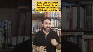 India’s Urea Investment Push: Strategic Bet on Fertiliser Self-Reliance Amid Global Uncertainty