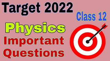 Target 2022  physics class 12 , important question up board exam