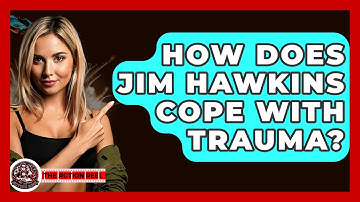 How Does Jim Hawkins Cope With Trauma? - The Action Reel