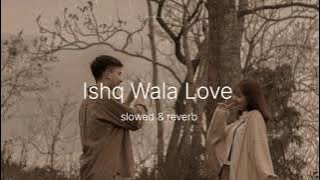 Ishq Wala Love ❤lofi | Vishal & Shekhar|   🎧💕 | LOFI MUSIC | Reverb & Slowed |Bollywood  lofi song 🌸
