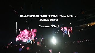 Blackpink [Born Pink] Dallas (Day 2) Concert Vlog! [VIP Plus]