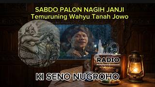 SABDO PALON NAGIH JANJI Temuruning Wahyu Tanah Jawa | KI SENO NUGROHO - Audio Wayang Kulit