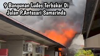 9 Bangunan Ludes Terbakar Di Jln.P.Antasari Samarinda