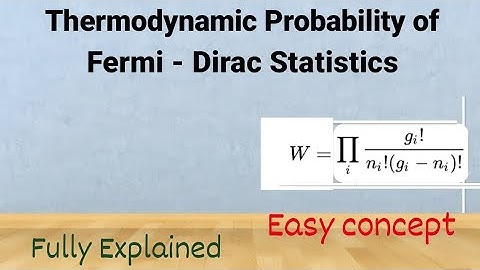 Thermodynamic Probability of Fermi - Dirac Statistics || Statistical Mechanics.
