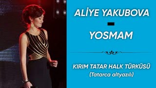 Aliye Yakubova - Yosmam | Kırım Tatar halk türküsü (alt yazılı)