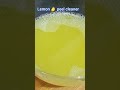 Homemade Lemon Peel Cleaner Shorts Viralshorts Lemonpeel