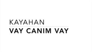 Kayahan - Vay Canım Vay