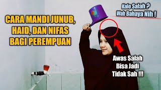 Tata Cara Mandi Junub, Haid dan Nifas Yang Sah dan Benar Bagi Perempuan Sesuai Sunnah