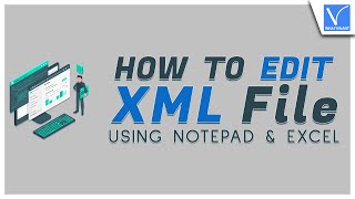 How to Edit XML file using Notepad & Excel in best way screenshot 3