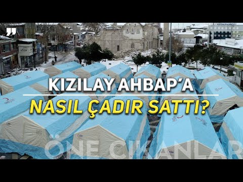 KIZILAY AHBAP'A NASIL ÇADIR SATTI? ZAMAN İÇİNDEKİ DÖNÜŞÜMÜ NASIL GERÇEKLEŞTİ?