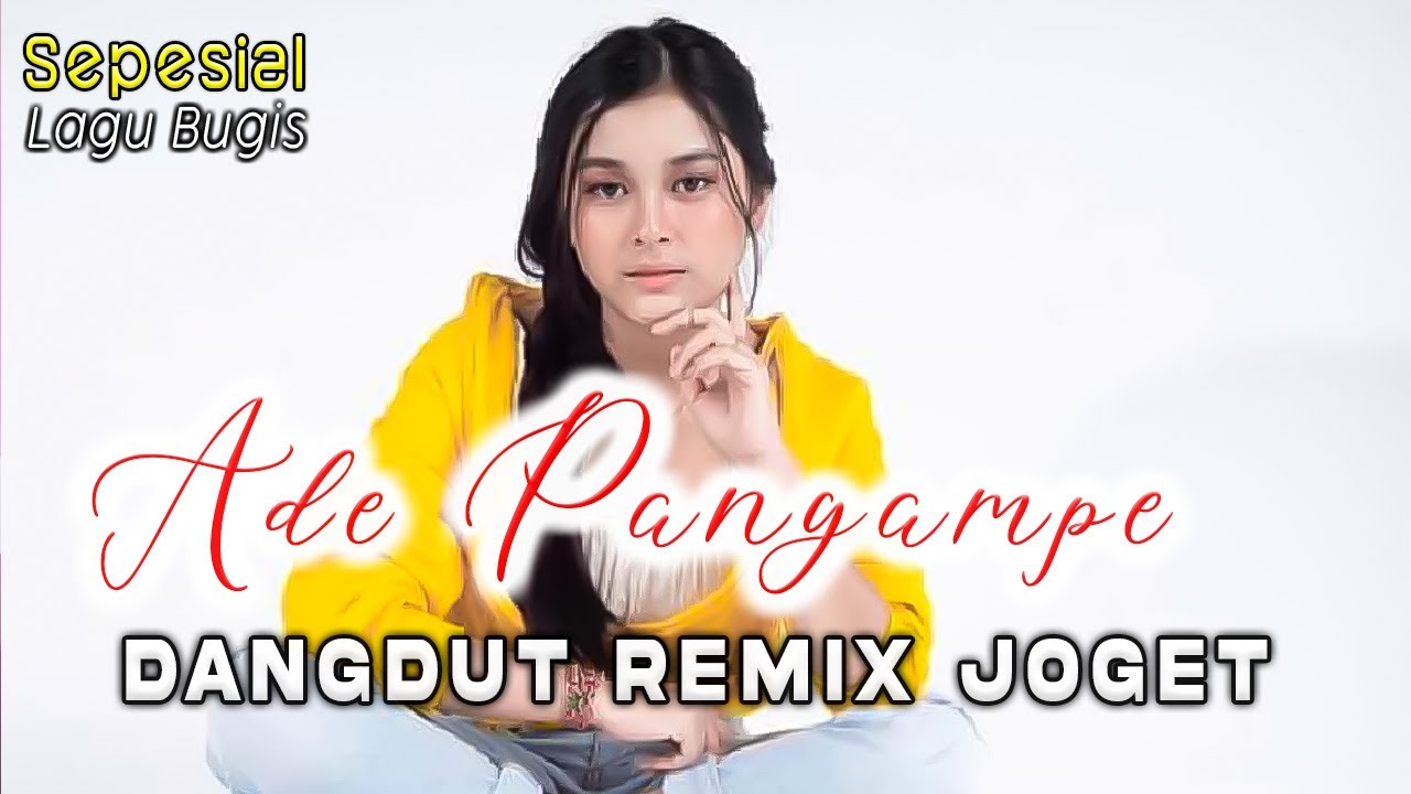 LAGU JOGET TERBARU || ADE PANGAMPE || LAGU BUGIS REMIX TERBARU