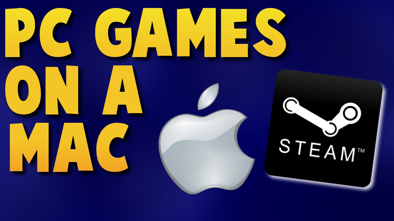 How To Play PC Steam Games On A MAC YouTube