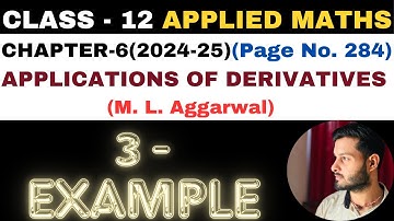 3 Example l Chapter6 l APPLICATIONS OF DERIVATIVES l Class 12th Applied Maths l M L Aggarwal 2024-25