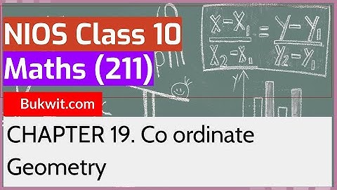 NIOS Class 10 Maths (211): Chapter 19. Co ordinate Geometry