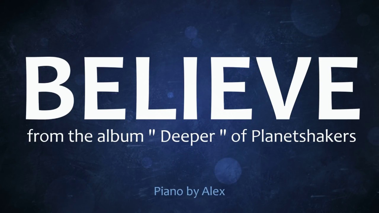 Believe piano YouTube