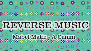 MABEL MATİZ - A CANIM (REVERSE) Resimi