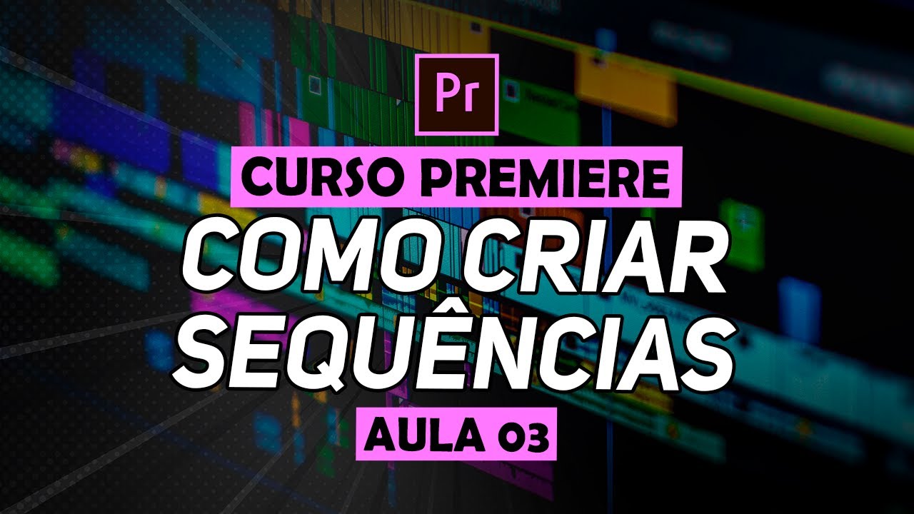 COMO CRIAR SEQUÊNCIA NO PREMIERE PRO E MANIPULAR CLIPES NA TIMELINE (Curso Completo) [S01E03]