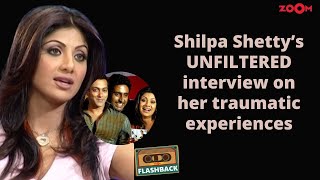 Shilpa Shetty's UNFILTERED interview on her traumatic experiences & Phir Milenge's failure!