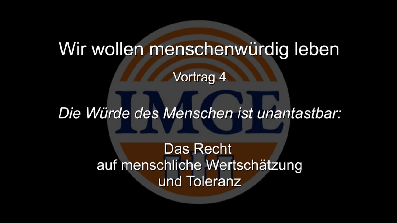 Die Würde des Menschen ist unantastbar: Das Recht auf menschliche Wertschätzung und Toleranz