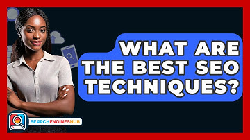 What Are The Best SEO Techniques? - SearchEnginesHub.com