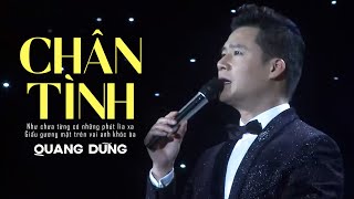 Chân Tình - Quang Dũng | Như Chưa Từng Có Những Phút Lìa Xa