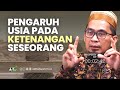 Pengaruh Usia dalam Ketenangan - Ustadz Adi Hidayat