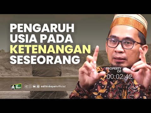 Pengaruh Usia dalam Ketenangan - Ustadz Adi Hidayat