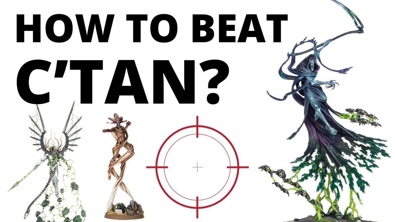 How to Beat C'Tan in Warhammer 40K - Some Tips, Tricks and Counters