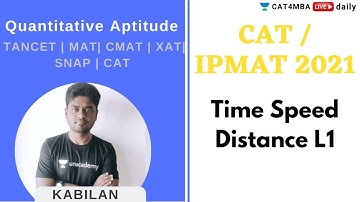 L1 | Time Speed Distance  | QA | CAT & IPMAT 2021 | Unacademy CAT4MBA  | Kabilan Sir