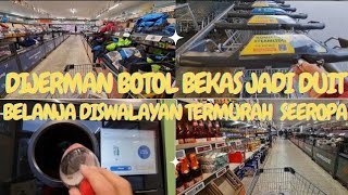 🇩🇪 DIJERMAN BOTOL BEKAS JADI DUIT | BELANJA DISWALAYAN TERMURAH SEEROPA