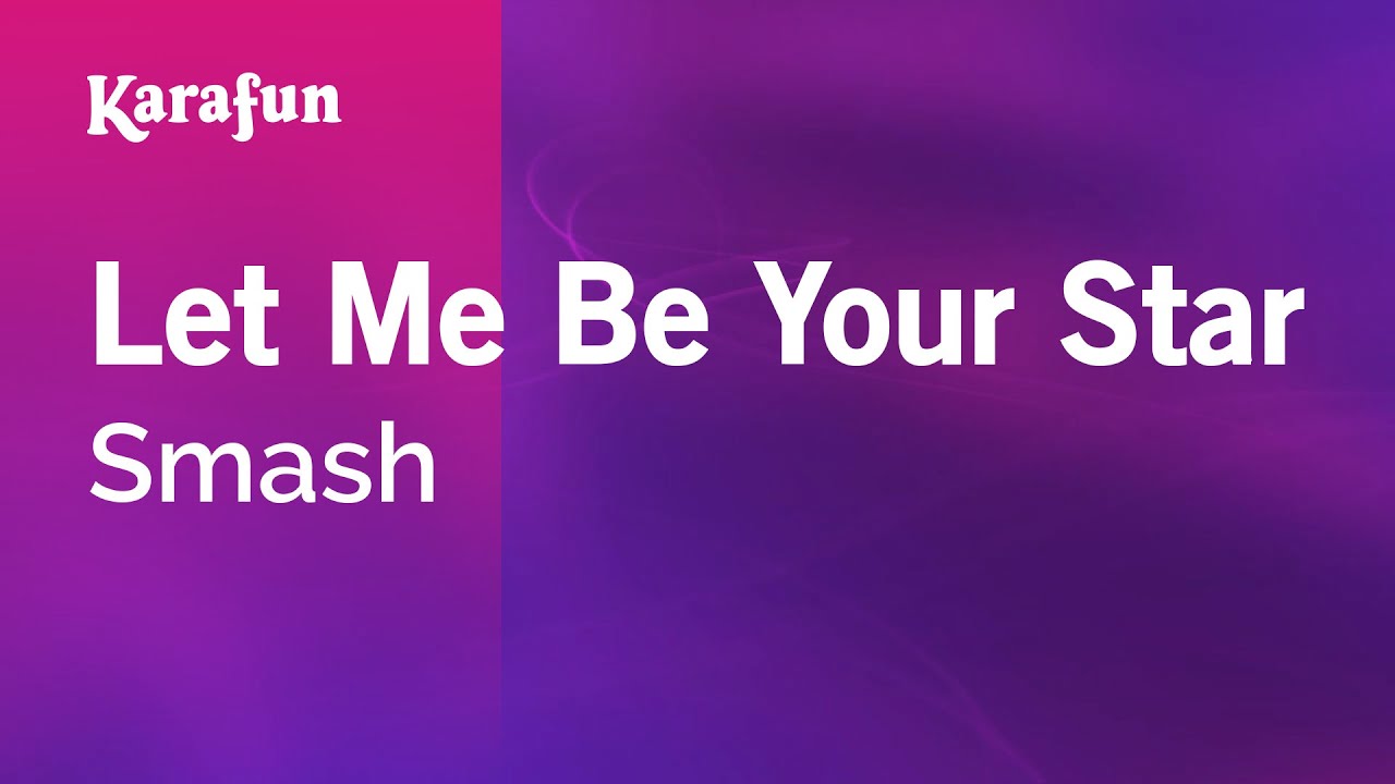 Let Me Be Your Star Karaoke