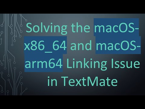 Solving the macOS-x86_64 and macOS-arm64 Linking Issue in TextMate