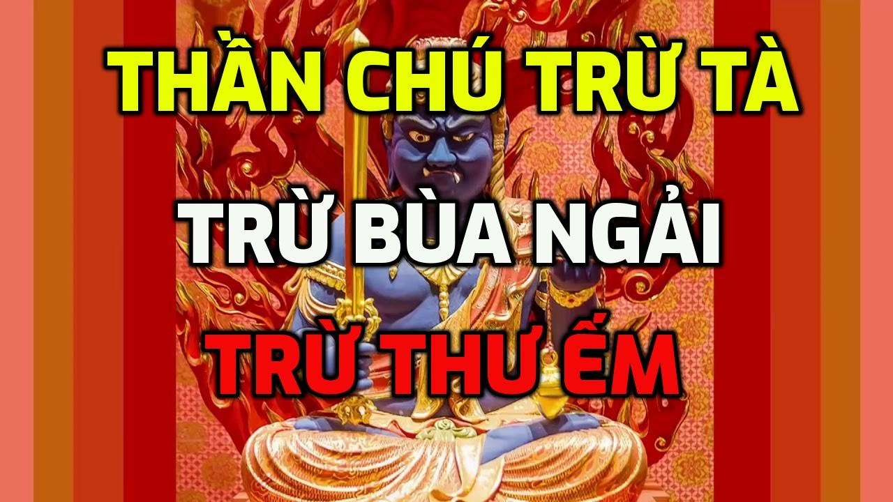 Thần chú trừ tà, hoá giải bùa ngải, thư ếm và trị bệnh ma nhập rất linh nghiệm nên nghe - youtube
