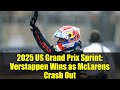 2025 US Grand Prix Sprint: Verstappen Wins as McLarens Crash Out