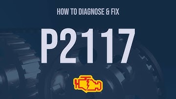 How to Diagnose and Fix P2117 Engine Code - OBD II Trouble Code Explain