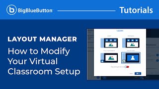 BigBlueButton's Layout Manager Tutorial