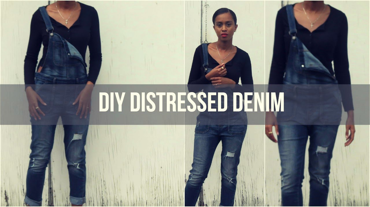 DIY Distressed Denim || Overalls | Ripped Jeans | Edgy Look - YouTube