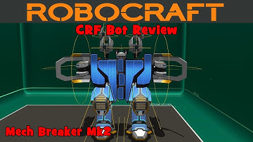 Robocraft! - CRF Bot Review - Mech Breaker Mk2