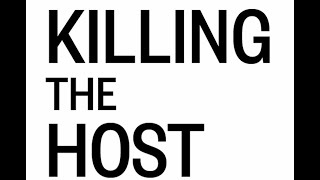 Killing the Host How Financial Parasites and Debt Bondage Destroy the Global Economy   Michael Hudso