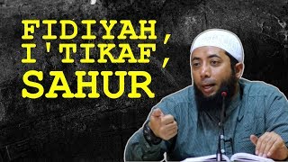 Fidiyah, I'tikaf, Sahur | Ustadz Khalid Basalamah