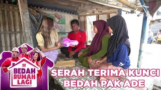 Penyerahan Kunci Bedah Rumah Untuk Keluarga Pak Ade - Bedah Rumah Lagi