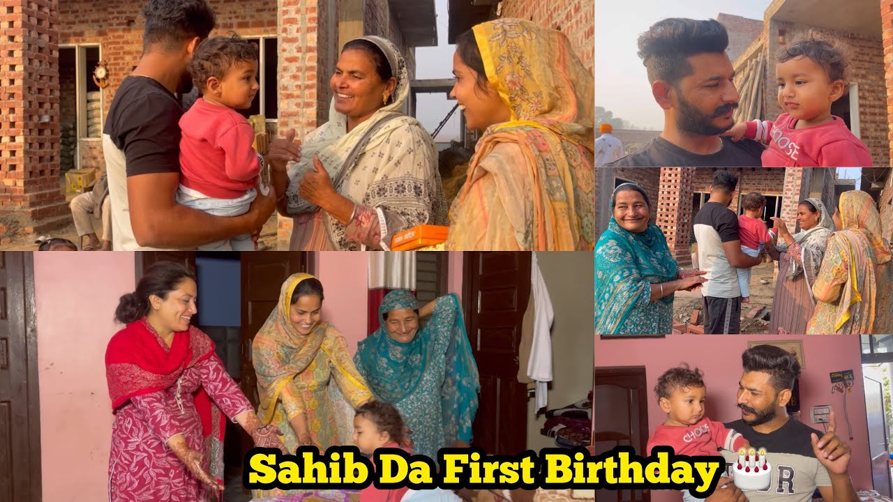 Sahibjeet Da First Birthday 🎂, Sari Family Ne Ditea Wadaeia
