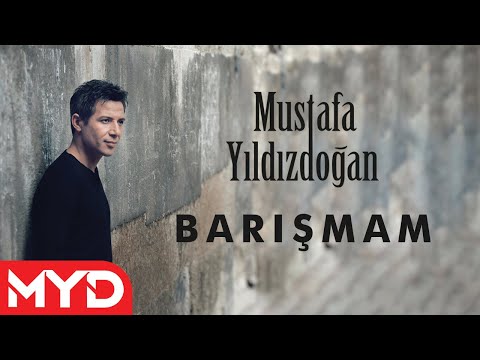 Mustafa Yıldızdoğan - Barışmam