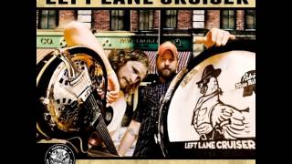 Video thumbnail of "Left Lane Cruiser - Rollin'"