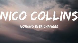 Nico Collins-Nothing Ever Changes (Lyrics Video)